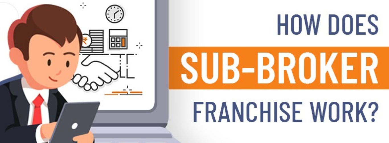 How Does Sub-Broker Franchise Work?