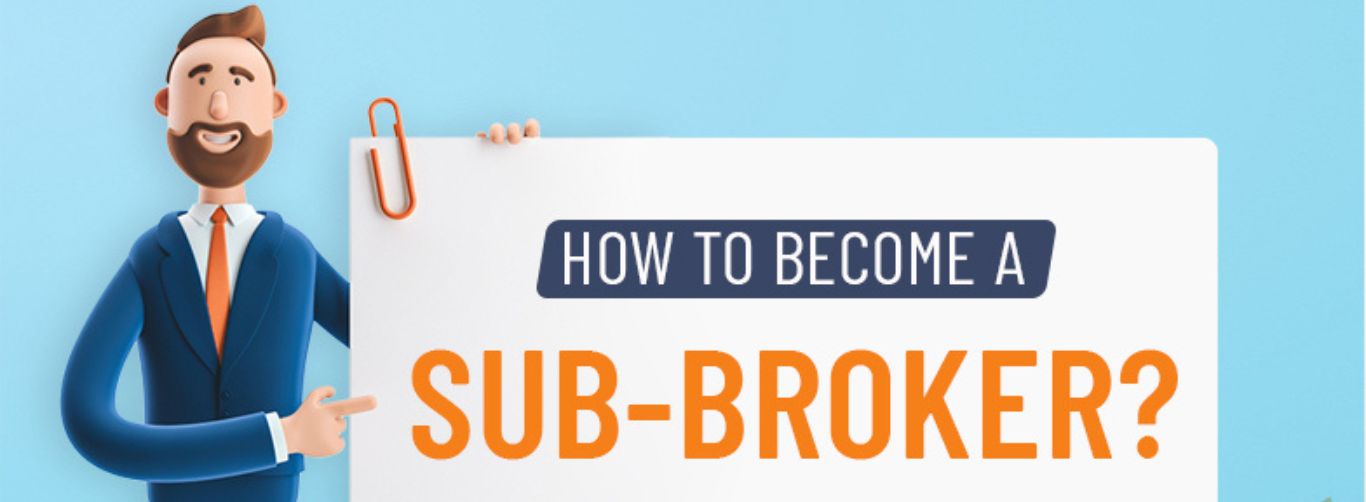 How to Become a Sub-Broker?