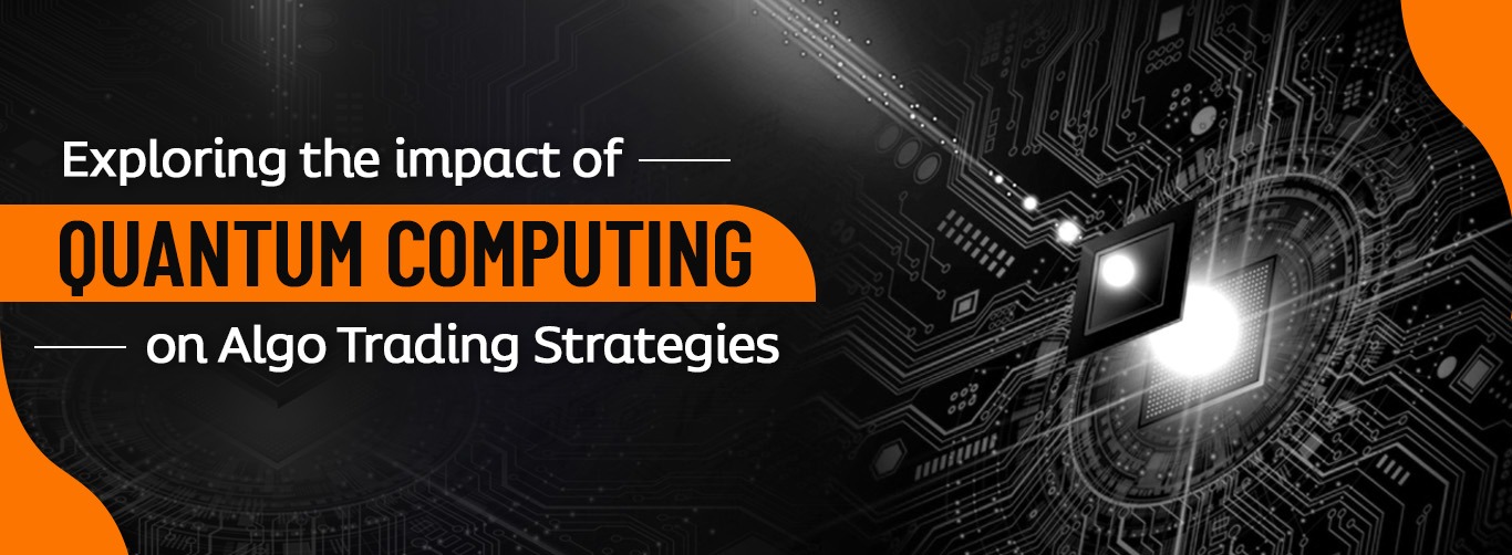 Exploring the impact of quantum computing on algo trading strategies