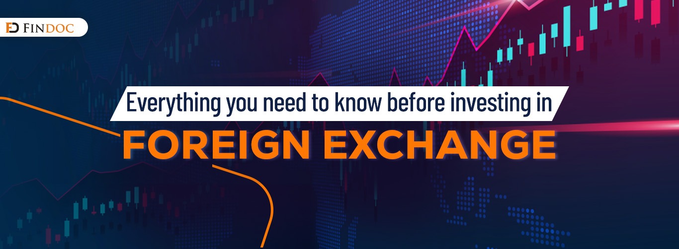 Everything you need to know before investing in Foreign Exchange