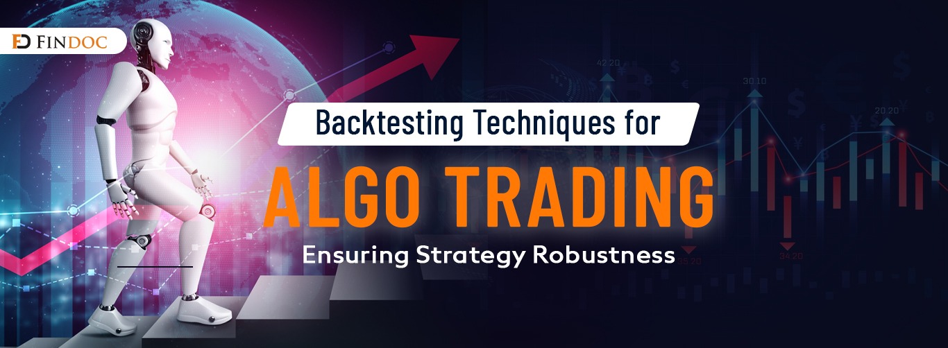 Algo Trading Backtesting Techniques: Ensuring Strategy Robustness