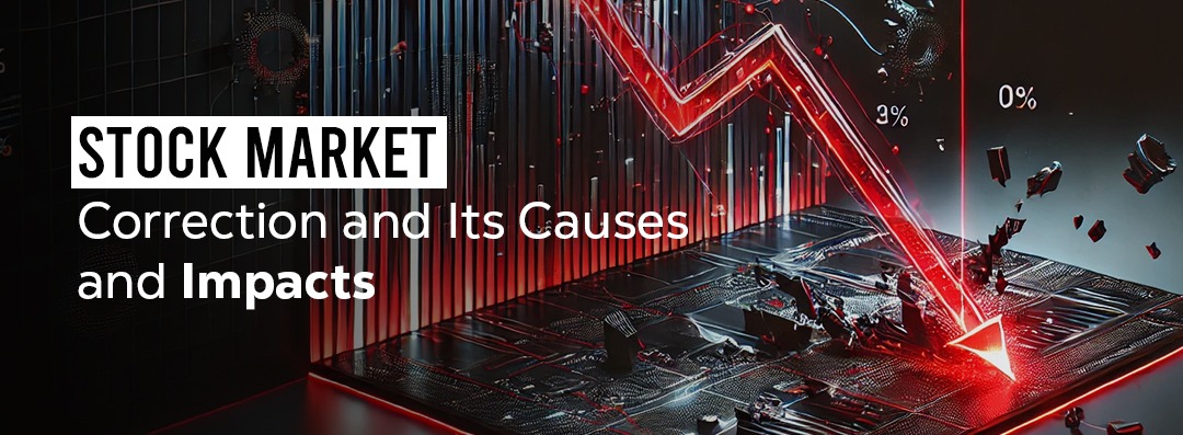 Stock Market Correction and Its Causes and Impacts