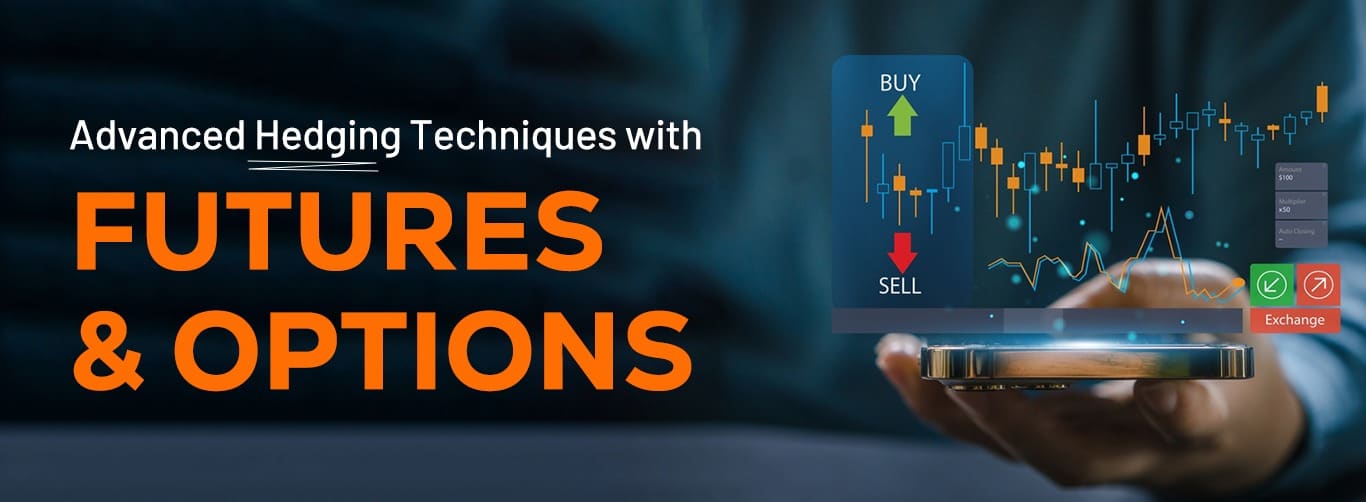 Advanced Hedging Techniques with Futures and Options