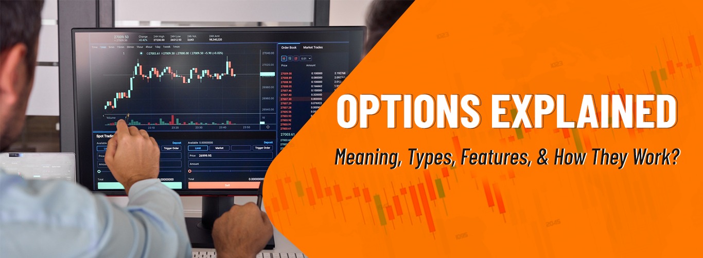 Options Explained: Meaning, Types, Features, and How They Work?