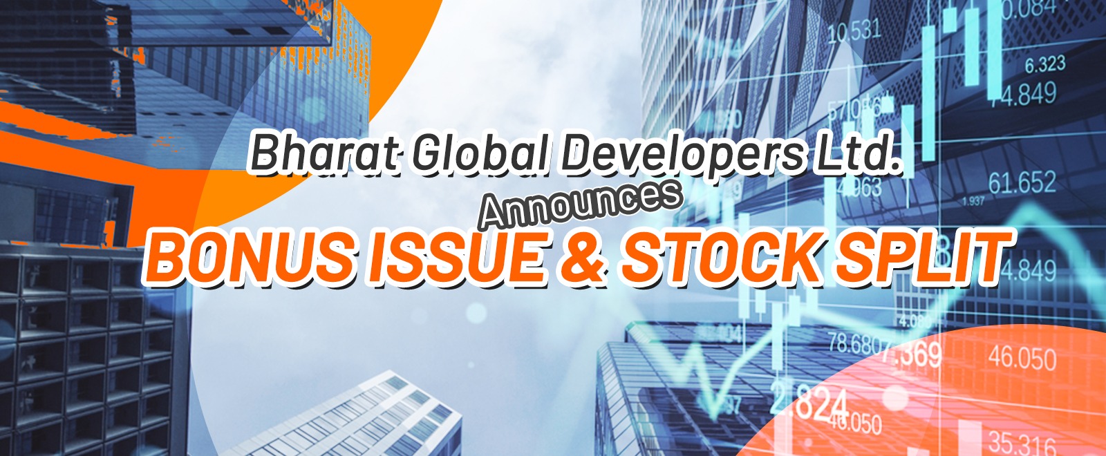 Bharat Global Developers Ltd. Announces Bonus Issue and Stock Split