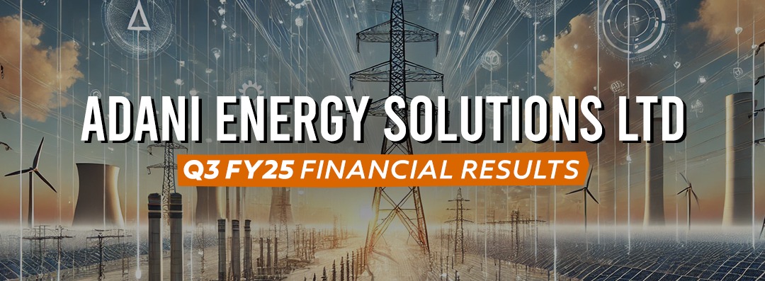 Adani Energy Solutions Ltd. Reports Q3 FY25 Financial Results