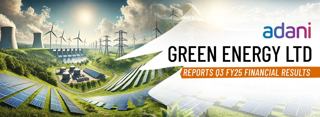 Adani Green Energy Ltd. Reports Impressive Q3 FY25 Financial Result