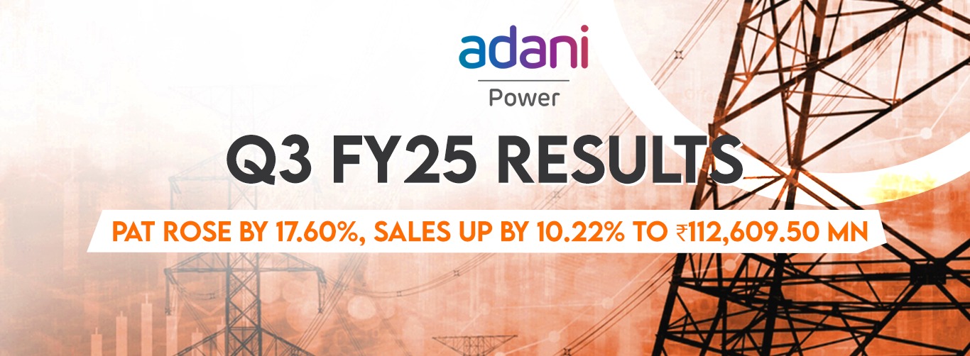 Adani Power Q3 FY25 Results: PAT Rose by 17.60%, Sales Up by 10.22% to ₹112,609.50 Mn