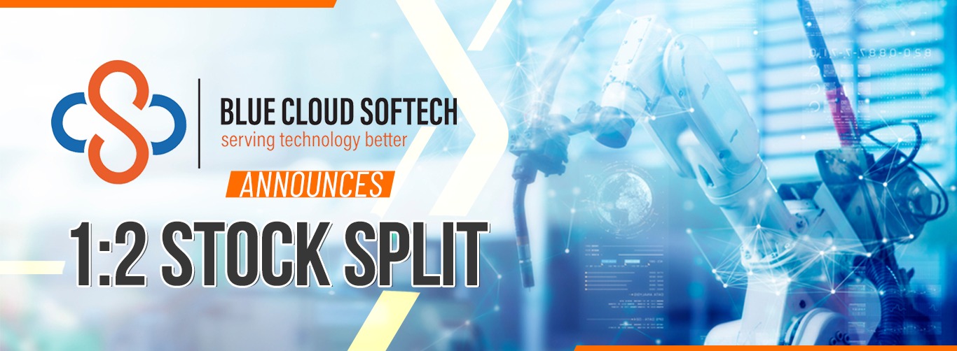 Blue Cloud Softech Solutions Announces 1:2 Stock Split