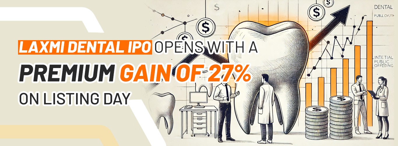 Laxmi Dental IPO Opens with a Premium Gain of 27% on Listing Day